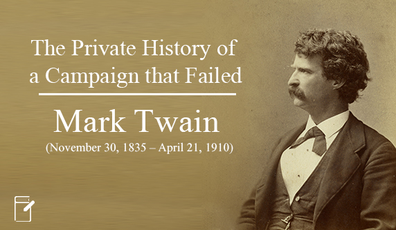 The Private History of a Campaign that Failed by Mark Twain