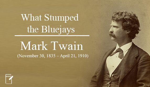 What Stumped the Bluejays by Mark Twain